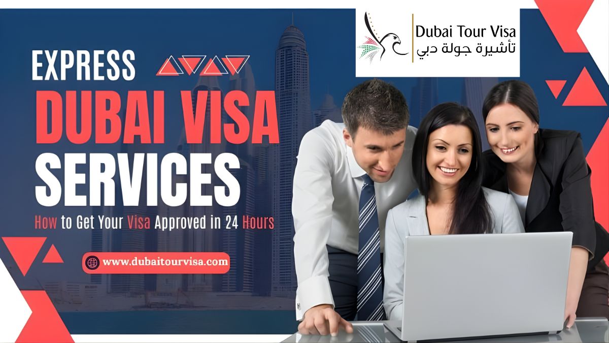 Express Dubai Visa Services – How to Get Your Visa Approved in 24 Hours     